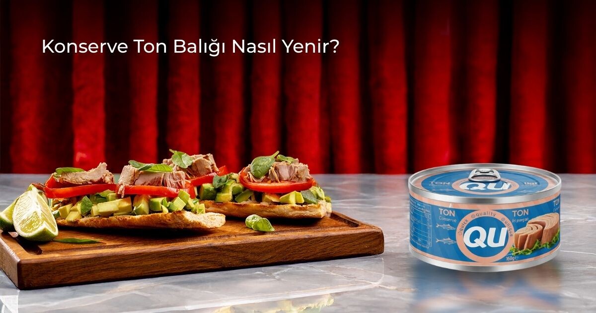 Konserve Ton Balığı Nasıl Yenir?