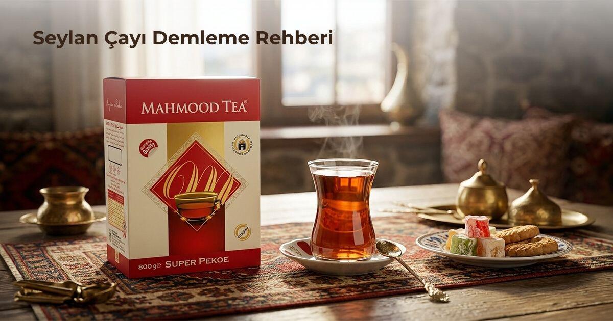 Seylan Çayı Demleme Rehberi