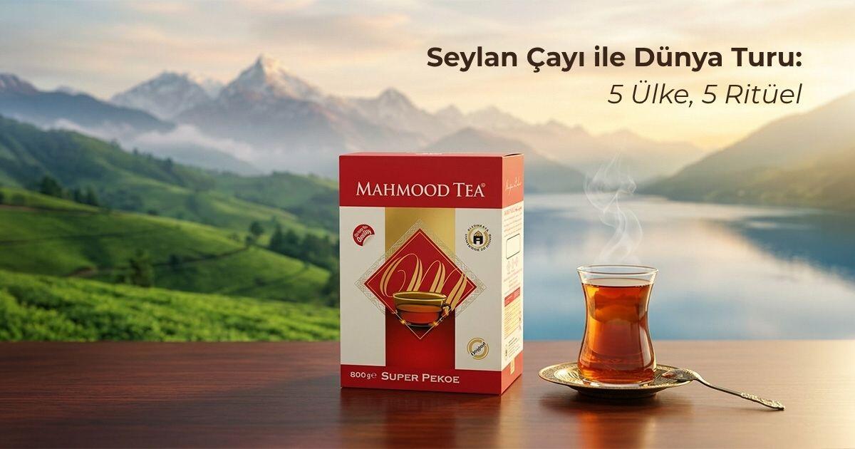Seylan Çayı ile Dünya Turu: 5 Ülke, 5 Ritüel