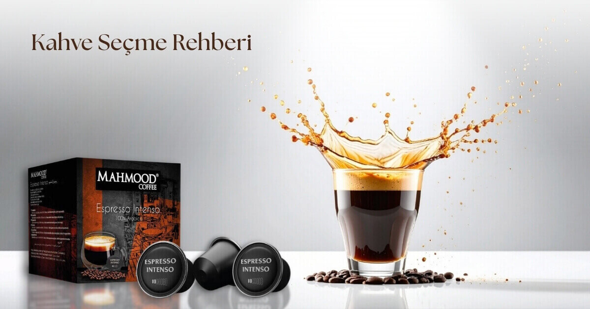 Kahve Seçme Rehberi: Hangi Kahve Sizin İçin Uygun?