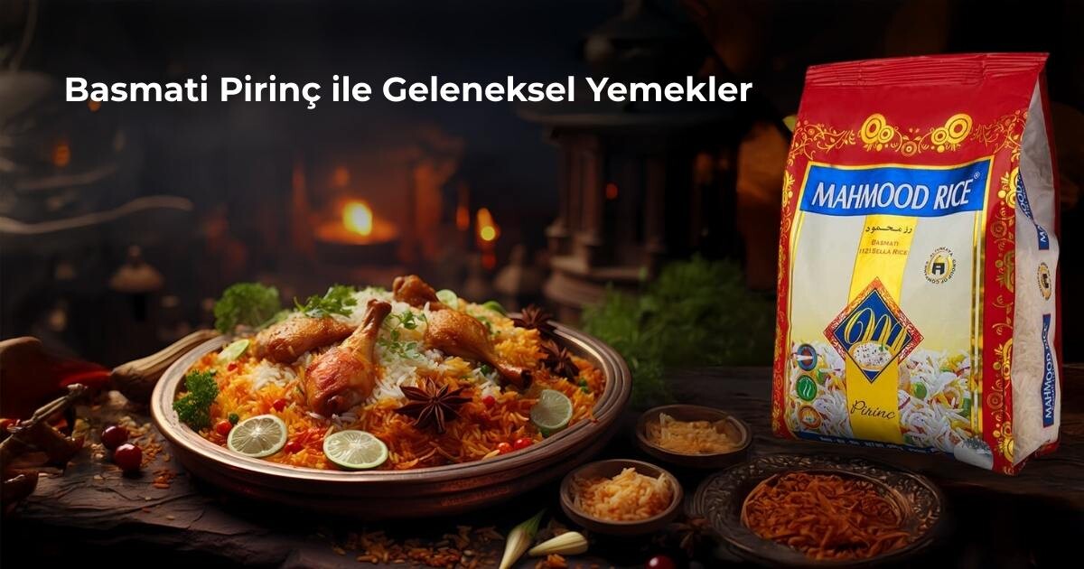 Basmati Pirinç ile Geleneksel Yemekler: Mahmood Rice ile 4 Lezzetli Tarif