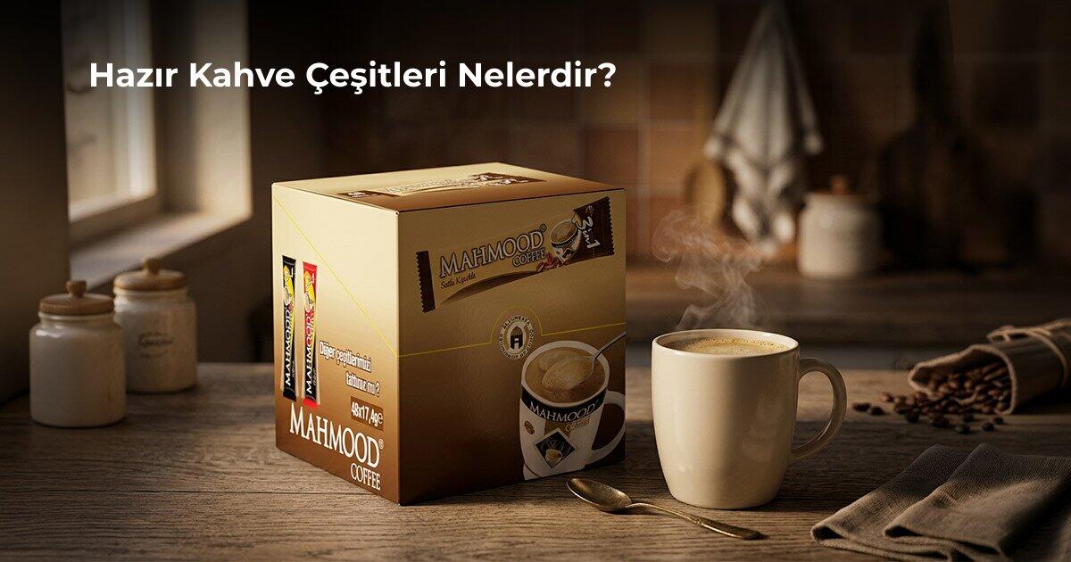 Hazır Kahve Çeşitleri Nelerdir? Granül, Gold, 3'ü 1 Arada ve 2'si 1 Arada Kahve Rehberi