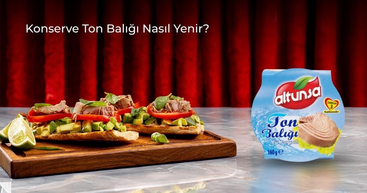 Konserve Ton Balığı Nasıl Yenir?